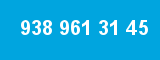 938 961 31 45